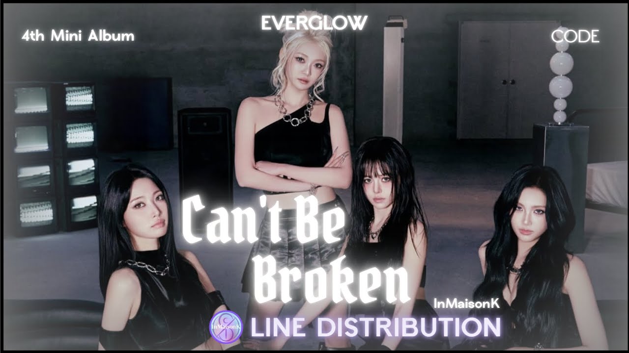 EVERGLOW ~ Can't Be Broken | Line Distribution