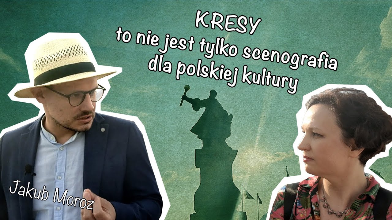 KRESY - to nie jest tylko scenografia dla polskiej kultury