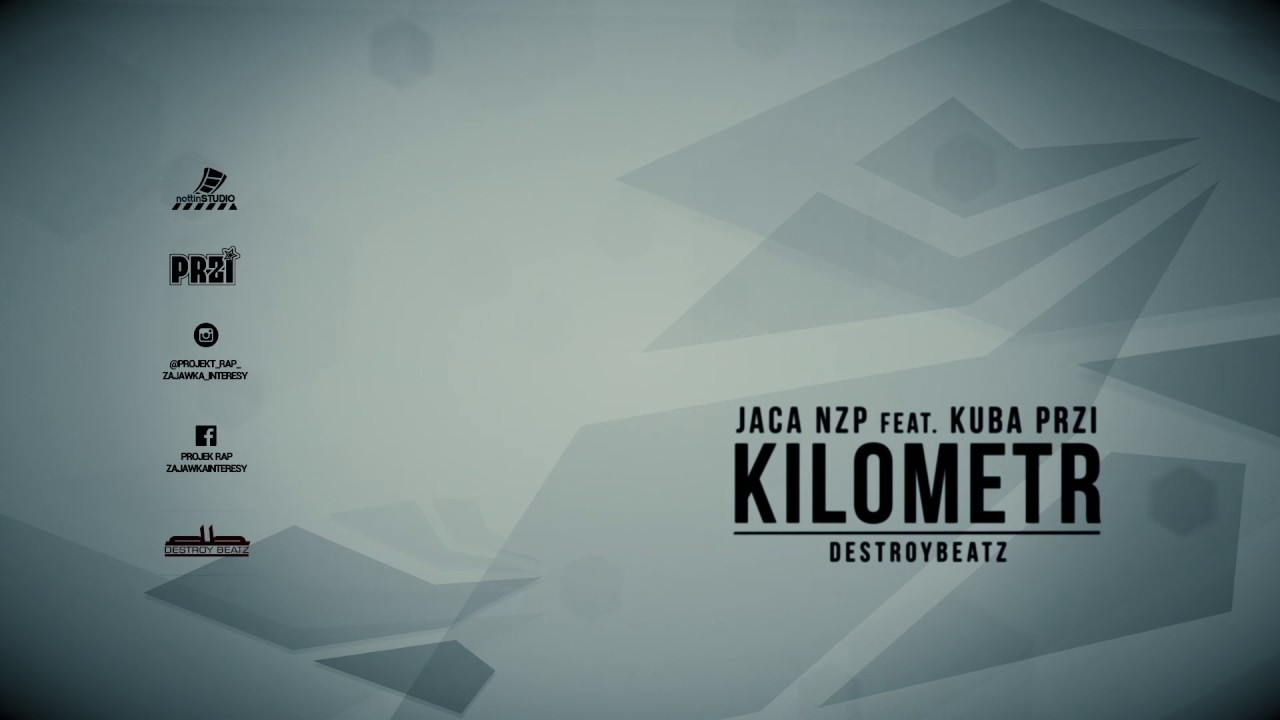 JacaNZP feat.KubaPRZI - Kilometr prod. Destroy Beatz