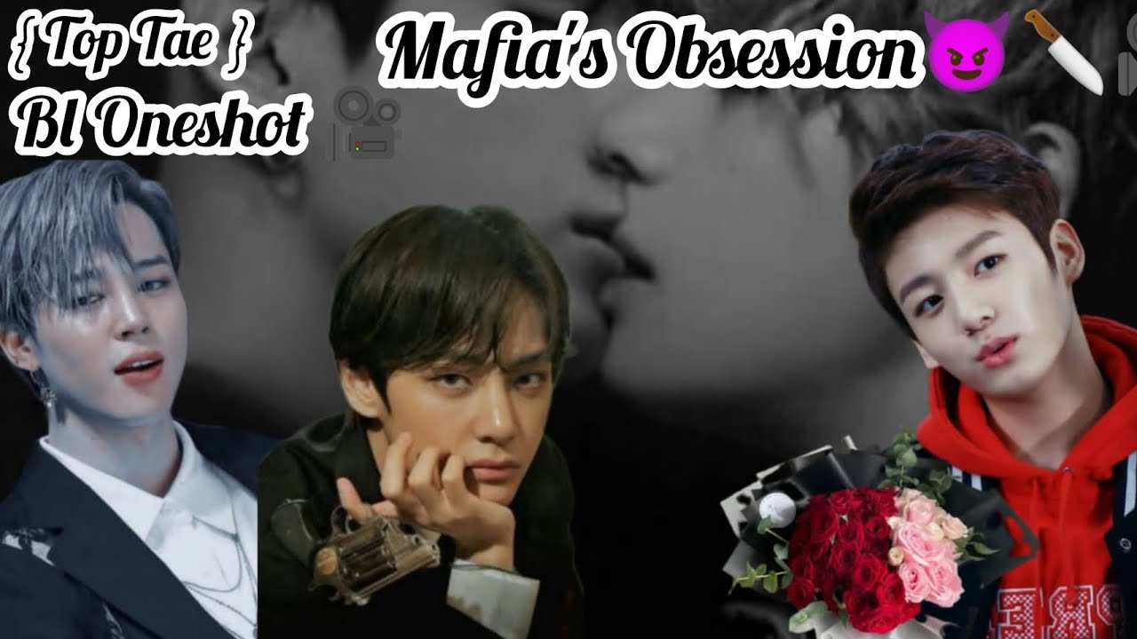 Mafia's Obsession 😈🔪🎥Taekook Top Tae Oneshot { Bl story } #taekook #taekookff #namjin #yoonmin #bts 