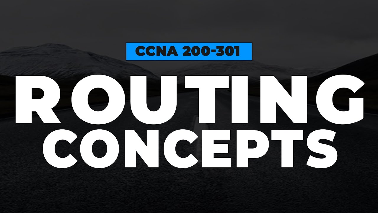 Routing Concepts | FREE CCNA 200-301 Cisco Course
