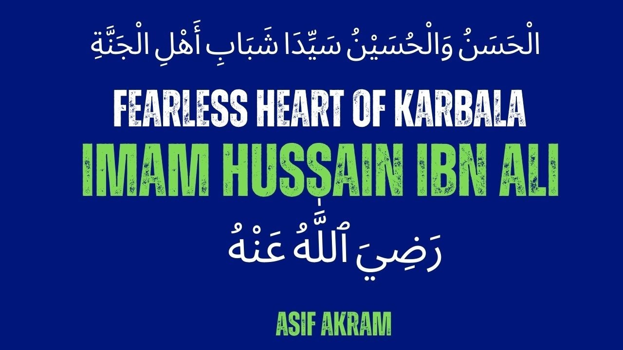 Hazrat Imam Hussain (RA) — The Fearless Heart of Karbala | Motivated Souls by Asif Akram