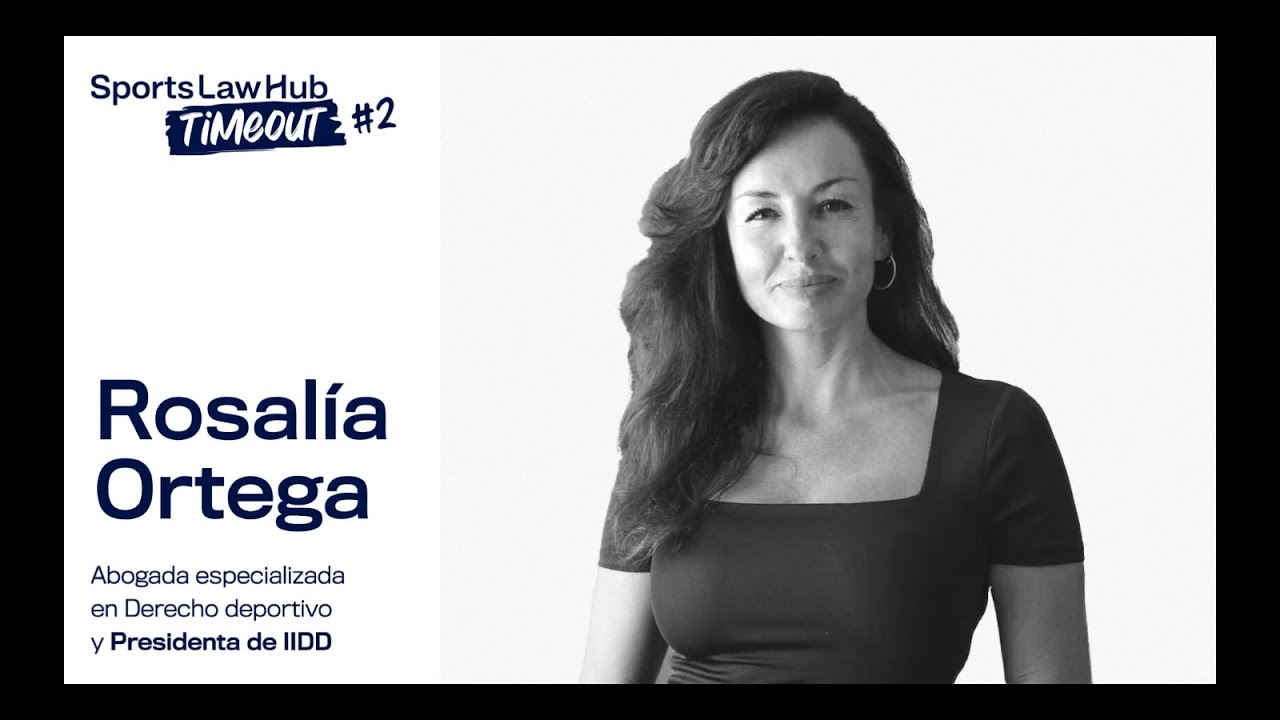 Sports Law Hub: TimeOut #2 con Rosalía Ortega