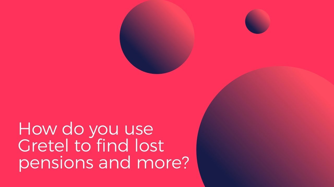 How do you use Gretel to find lost pensions and more?
