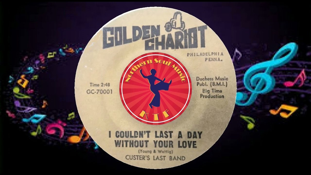 Custer's Last Band - I Couldn't Last A Day Without Your Love - Best Northern Soul Songs Ever