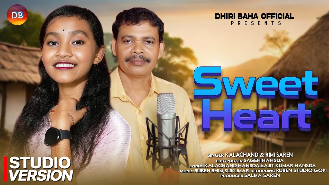 SWEET HEART || NEW SANTALI SONGS 2026 || KALACHAND MURMU AND RIMI SAREN || New Santali Songs 2026