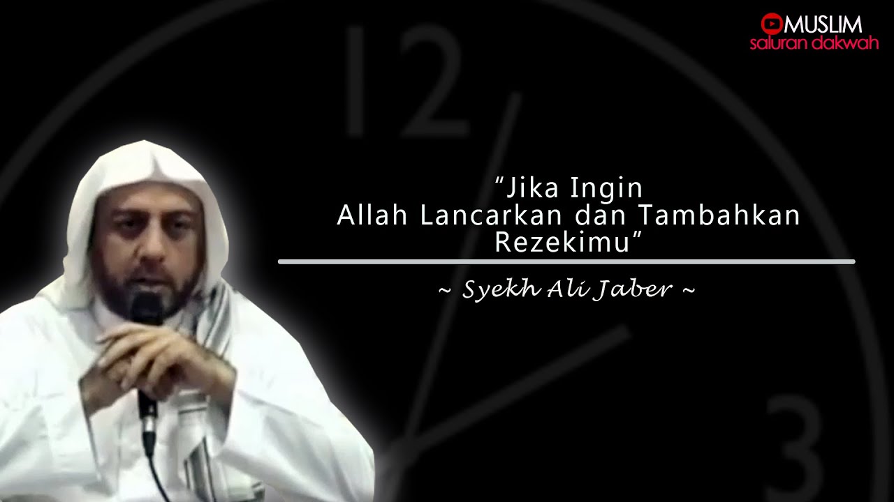 Jika Ingin Allah Lancarkan dan Tambahkan Rezekimu | Ceramah Singkat Syekh Ali Jaber