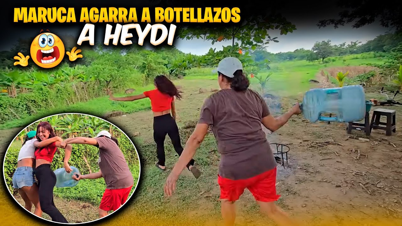 Maruca se le va encima a Heydi por chambrosa y miren como la agarro