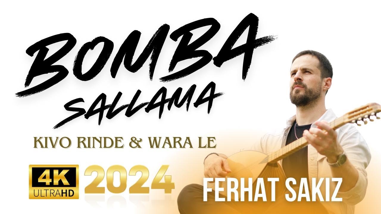 Ferhat Sakız - SALLAMA KLİP 2024 ‘’Kıvo Rınde & Were Le‘’