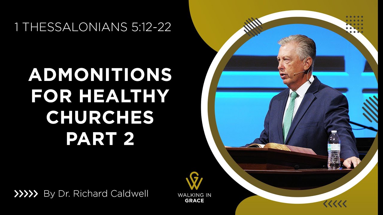 Admonitions For Healthy Churches Part 2 | 1 Thessalonians 
