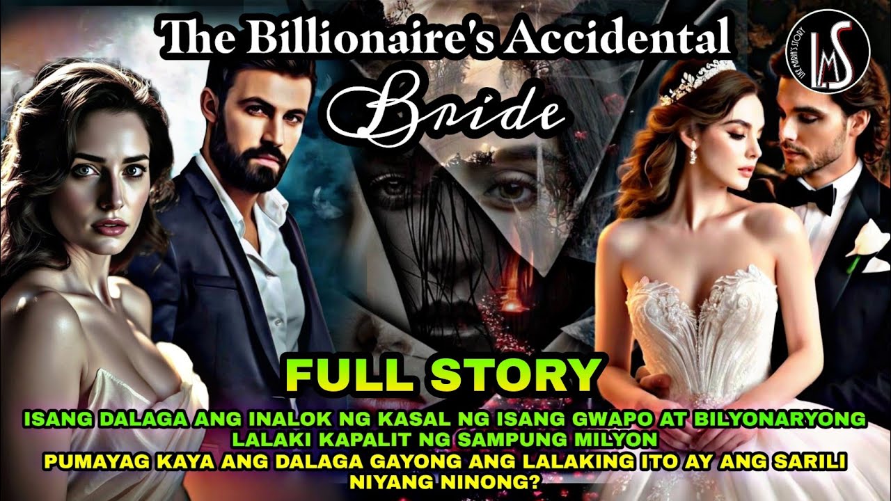 FULL STORY : THE BILLIONAIRE'S ACCIDENTAL BRIDE | Like Maria's Story
