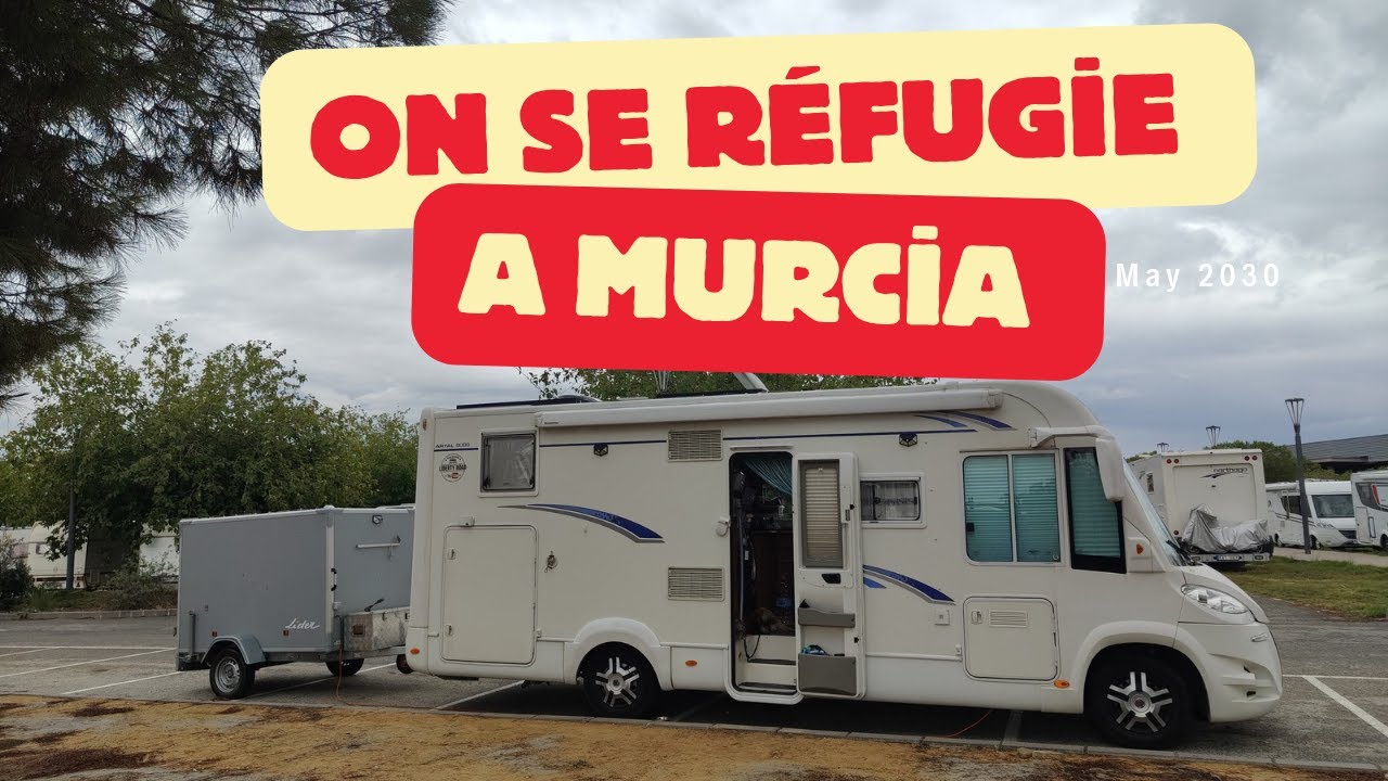 on se réfugie à Murcia  #campingcar #vanlifevoyages