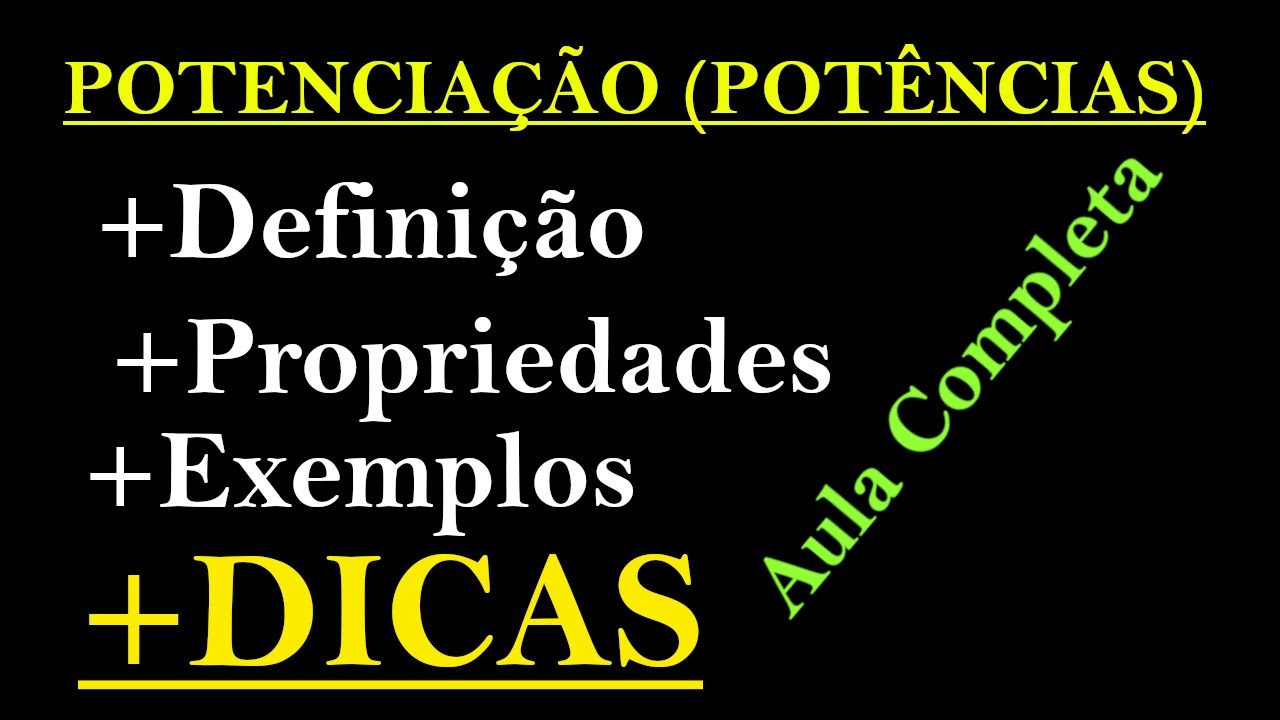 POTENCIAÇÃO (POTÊNCIAS): Definição, Propriedades, Exemplos e DICAS
