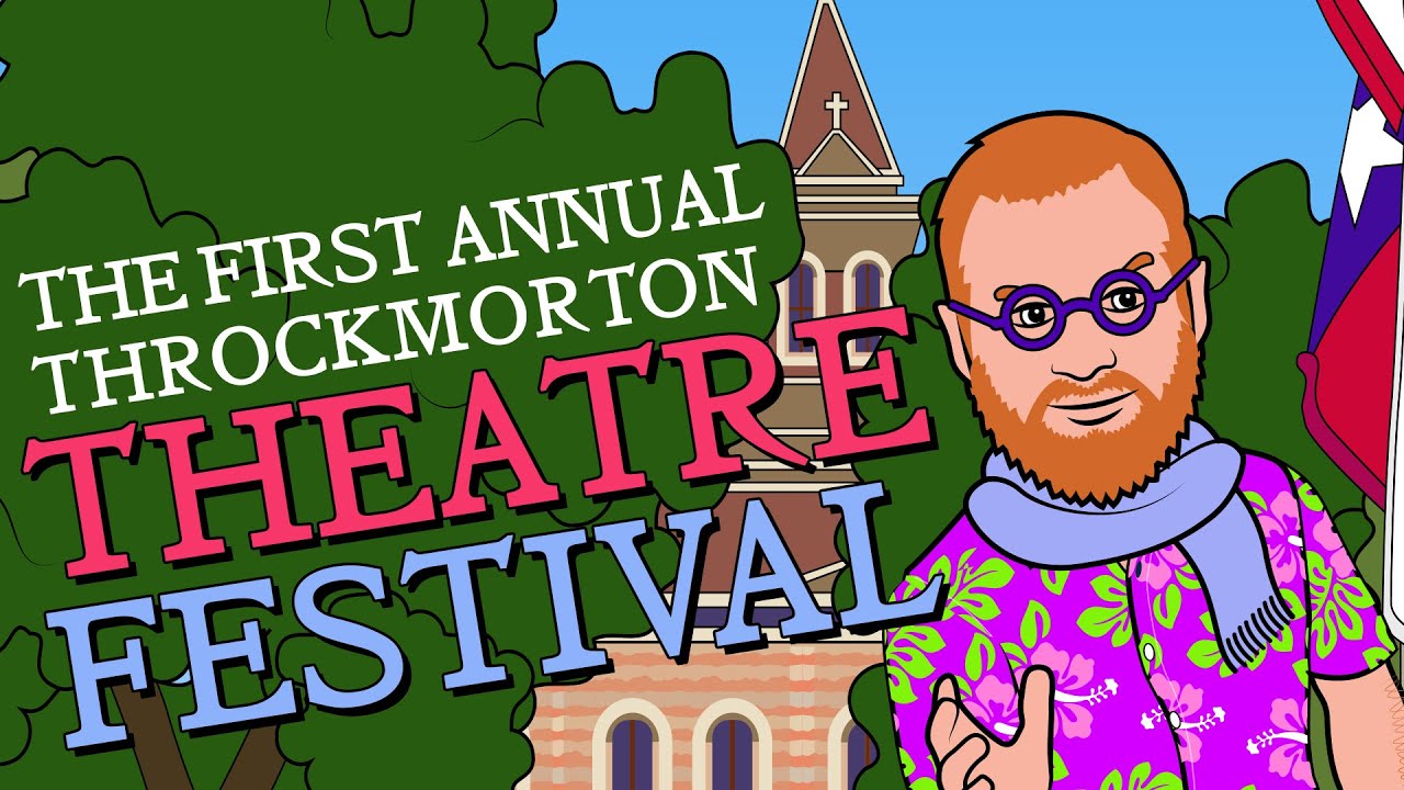 The First Annual Throckmorton Theatre Festival