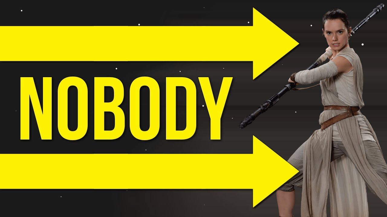 Rey is a nobody, and I like it | STAR WARS TALK