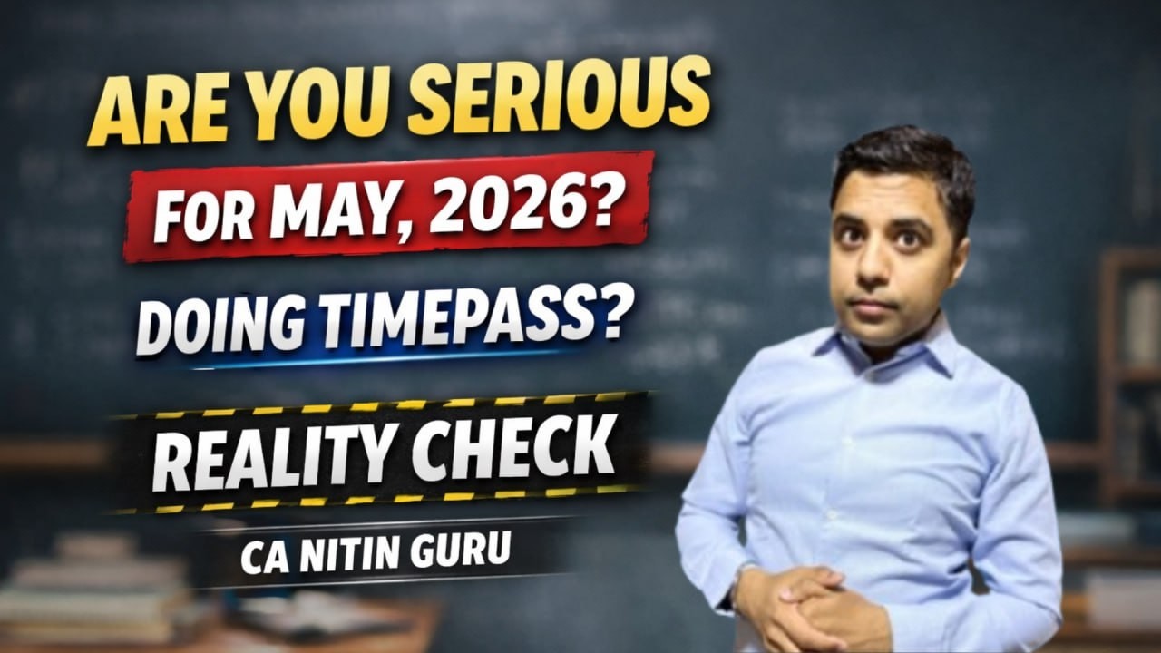 Serious CA Student vs Timepass Student. Who Will Pass in May, 2026? by CA Nitin Guru