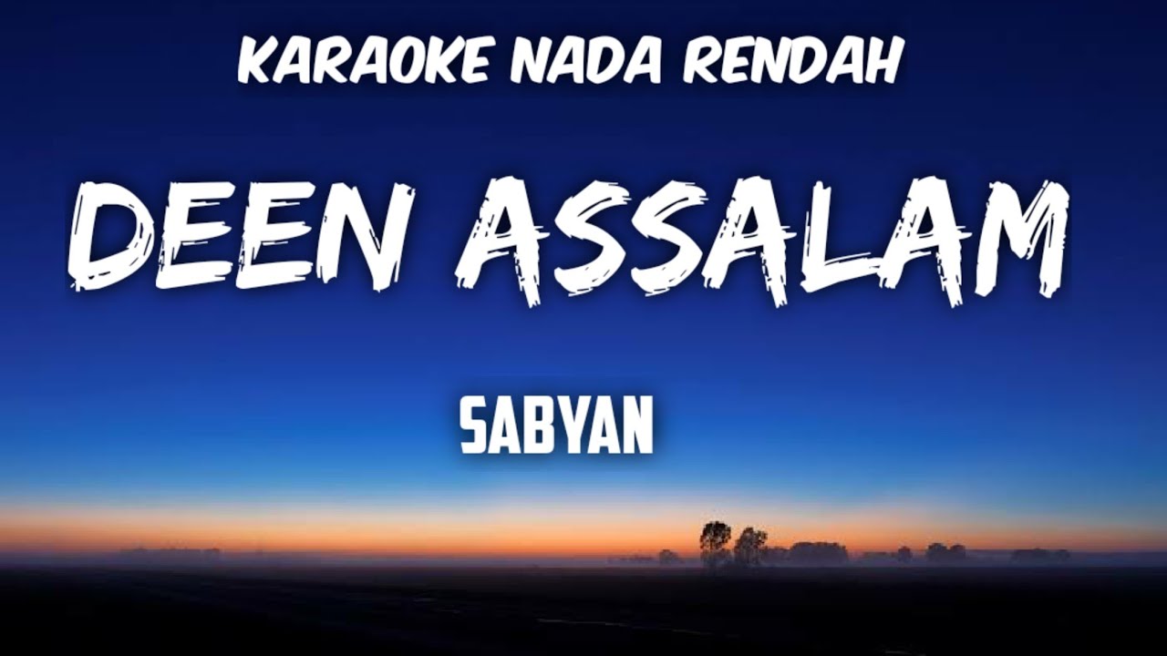 Sabyan - Deen Assalam Karaoke Lower Key Nada Rendah