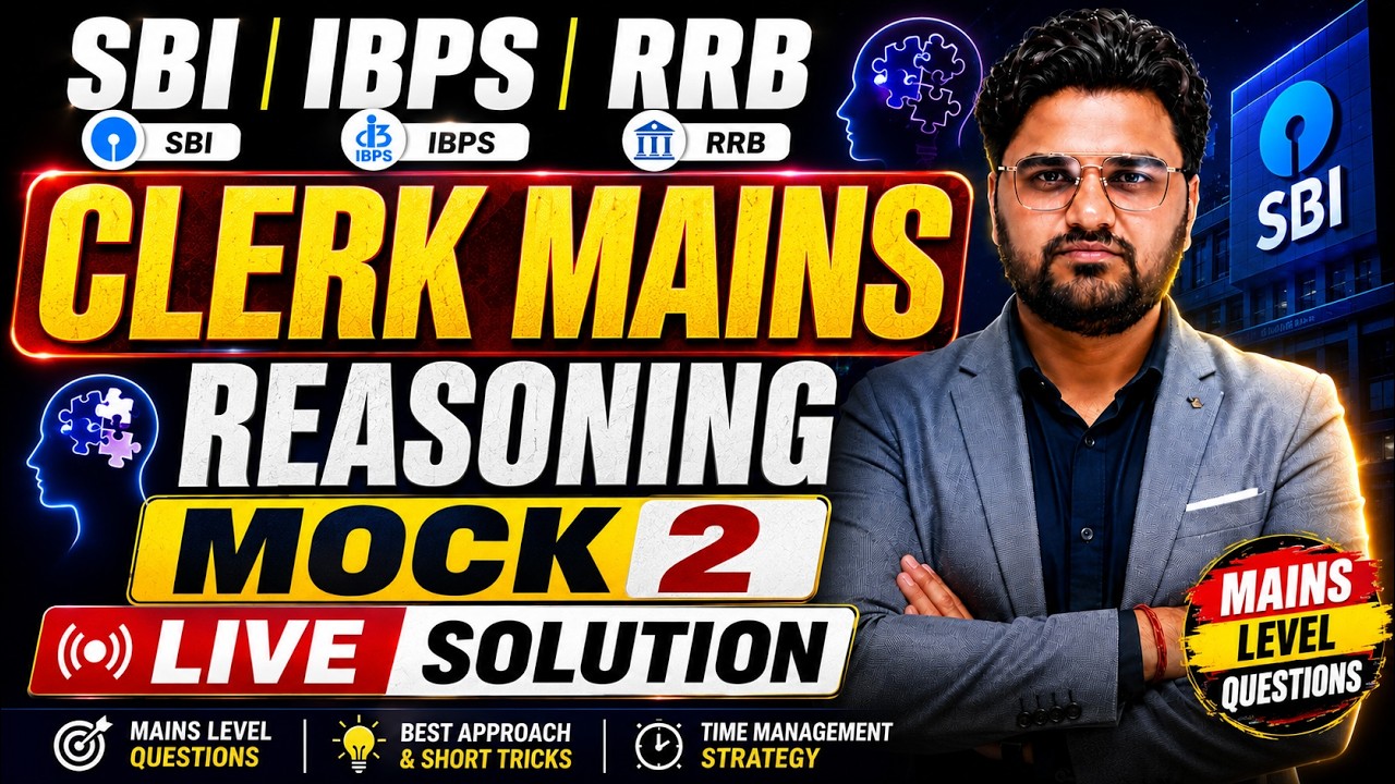 SBI, IBPS & RRB Clerk Mains 2026 🔥 Reasoning Mock Test 2 | LIVE Solution | Mains Level Questions