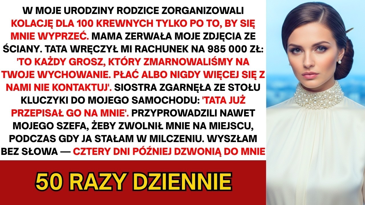 Na moje urodziny rodzice zorganizowali kolację ze 100 krewnymi, by publicznie mnie wydziedziczyć