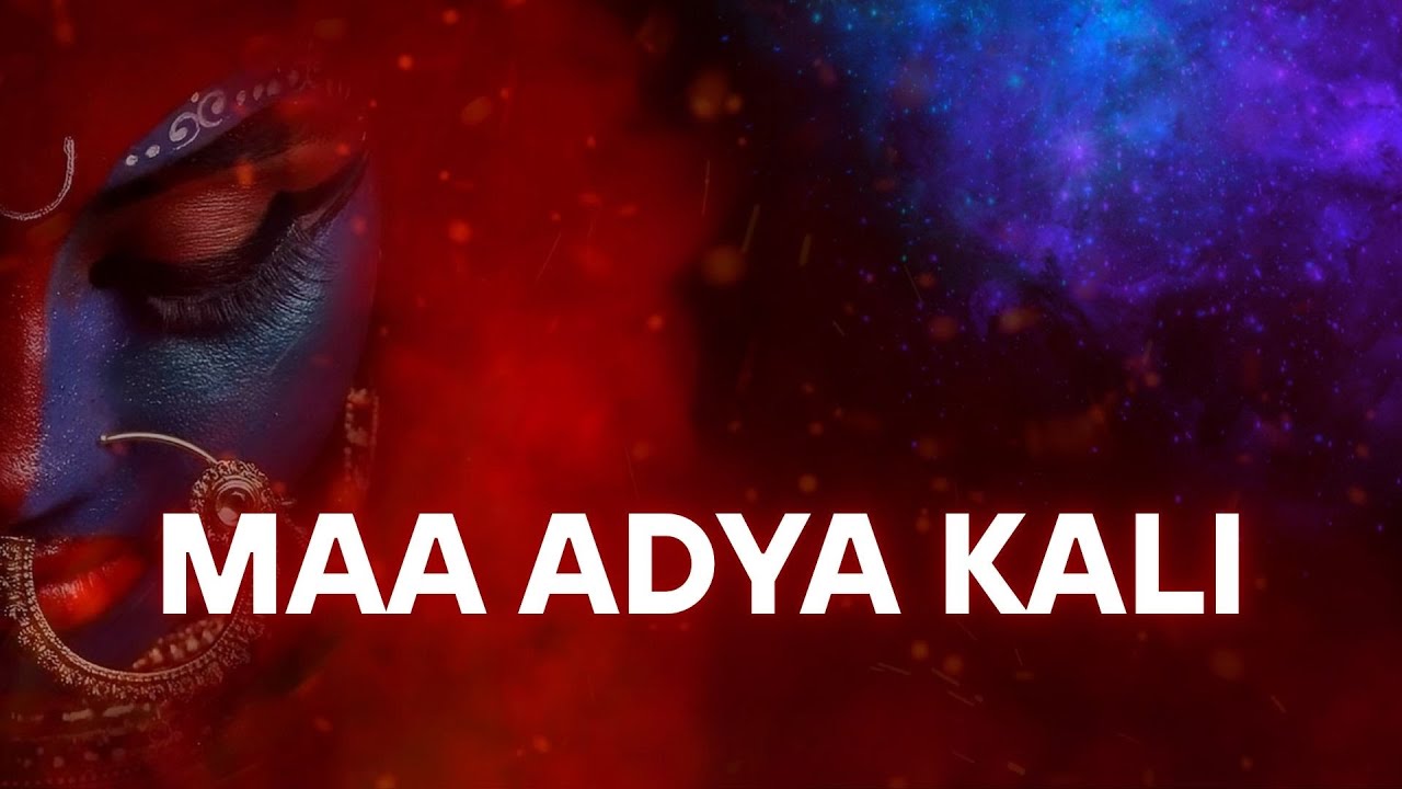 Maa Adya Kali - Devotional Song