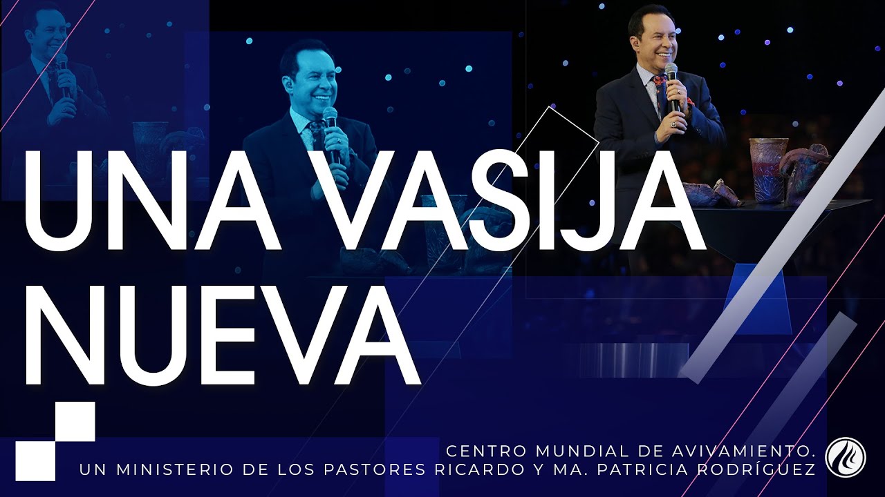 #245 Una vasija nueva -  Pastor Ricardo Rodríguez