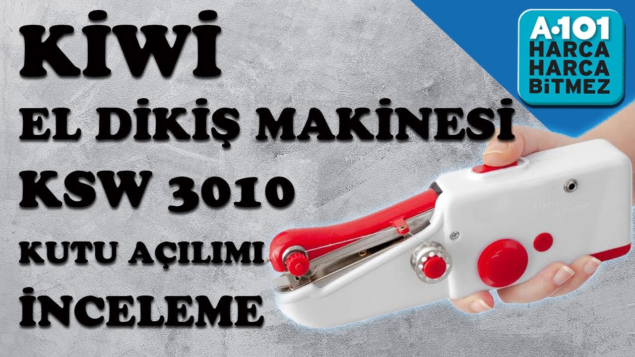 A101 Kiwi El Dikiş Makinesi Kutu A&ccedil;ılımı ve İnceleme