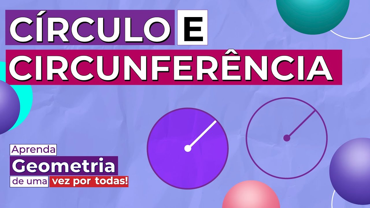 CÍRCULO E CIRCUNFERÊNCIA: diferença, elementos e fórmulas | Geometria Básica | Lucas Borguezan