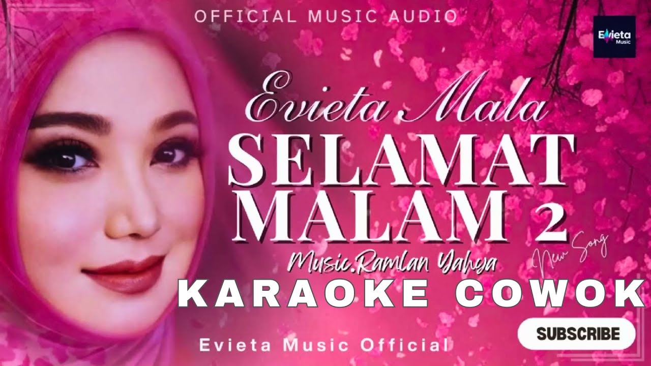 KARAOKE SELAMAT MALAM 2 - EVIETA MALA &ndash; NADA COWOK