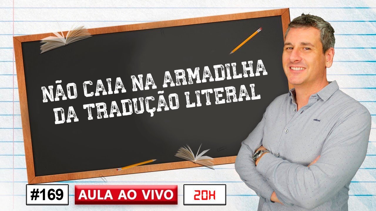 #169- NÃO CAIA NA ARMADILHA DA TRADUÇÃO LITERAL