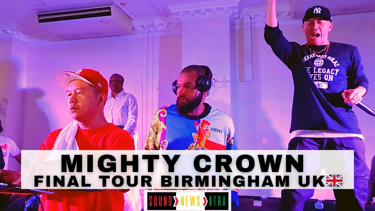 Mighty Crown Final Tour Birmingham UK 🇬🇧