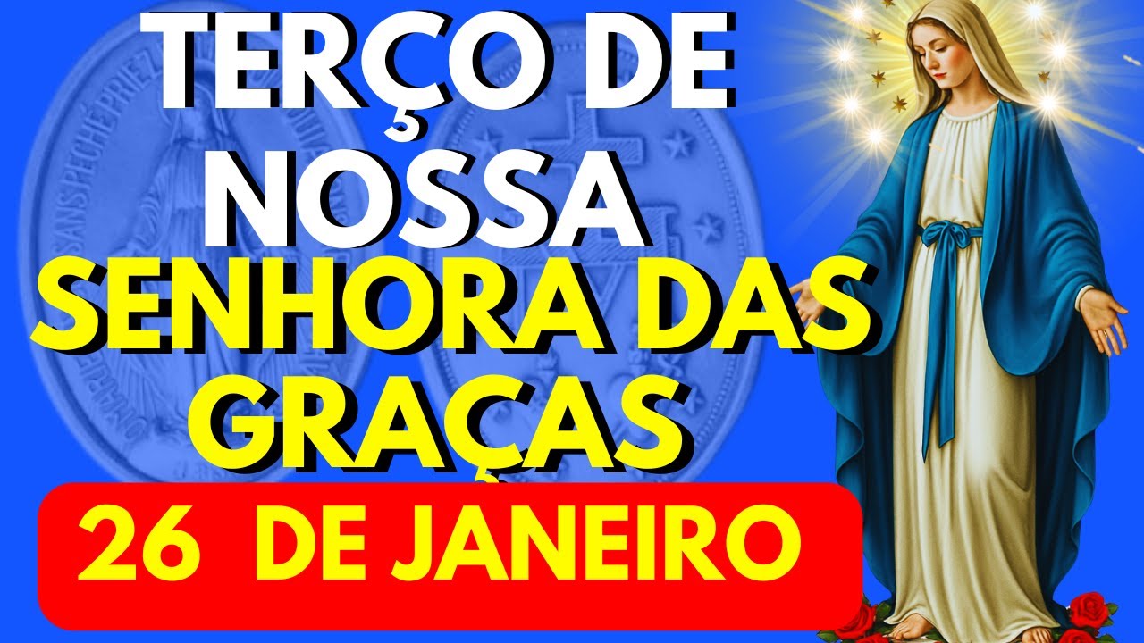 TERÇO PODEROSO DE NOSSA SENHORA DAS GRAÇAS