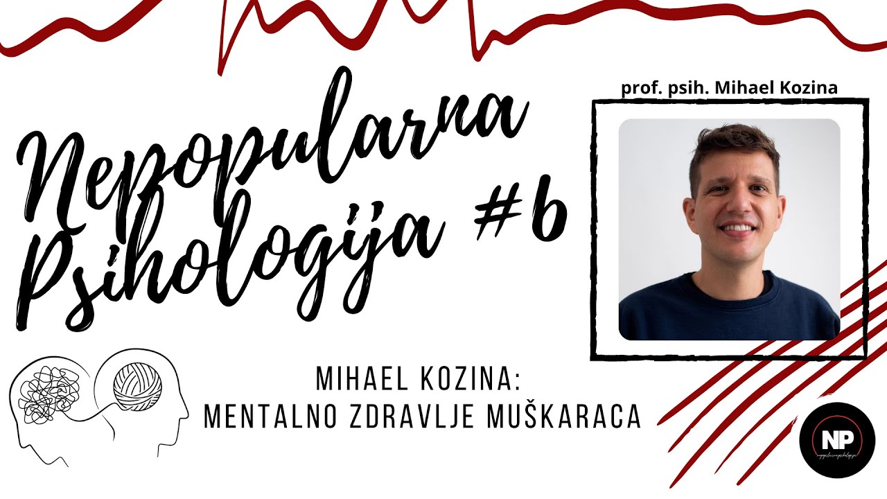 Nepopularna psihologija #6: Mentalno zdravlje muškaraca (#MOVEMBER) // Mihael Kozina