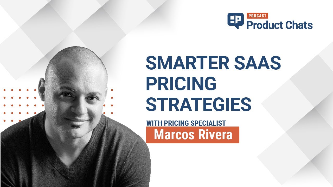 Smarter Saas Pricing Strategies with Marcos Rivera