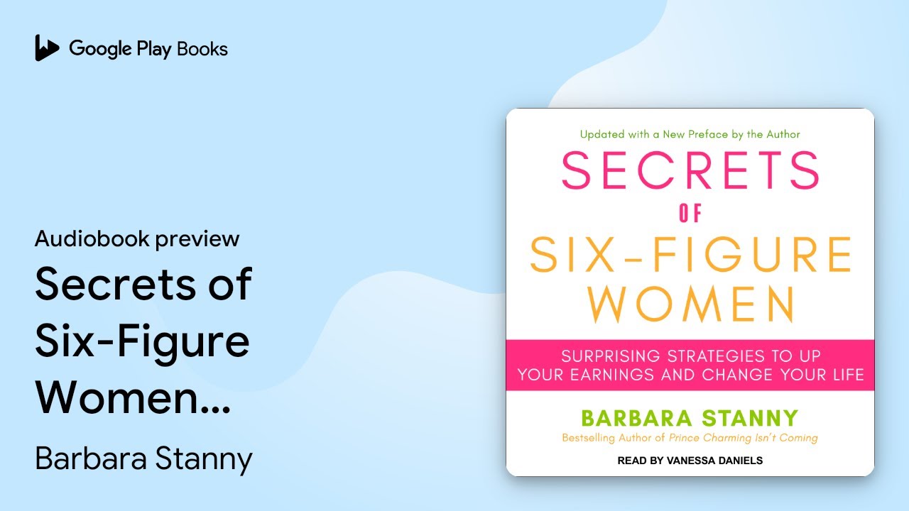 Secrets of Six-Figure Women: Surprising… by Barbara Stanny · Audiobook preview