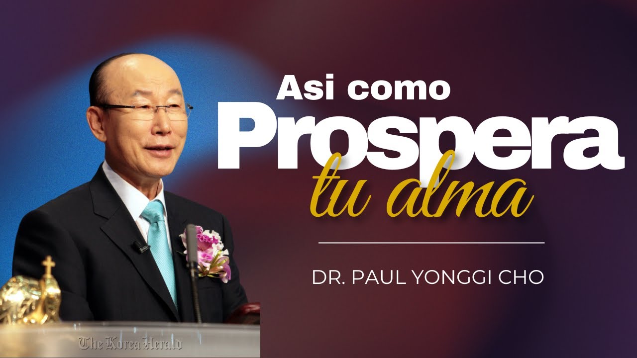 ❤️Así como Prospera tu Alma | Dr. Paul Yonggi Cho