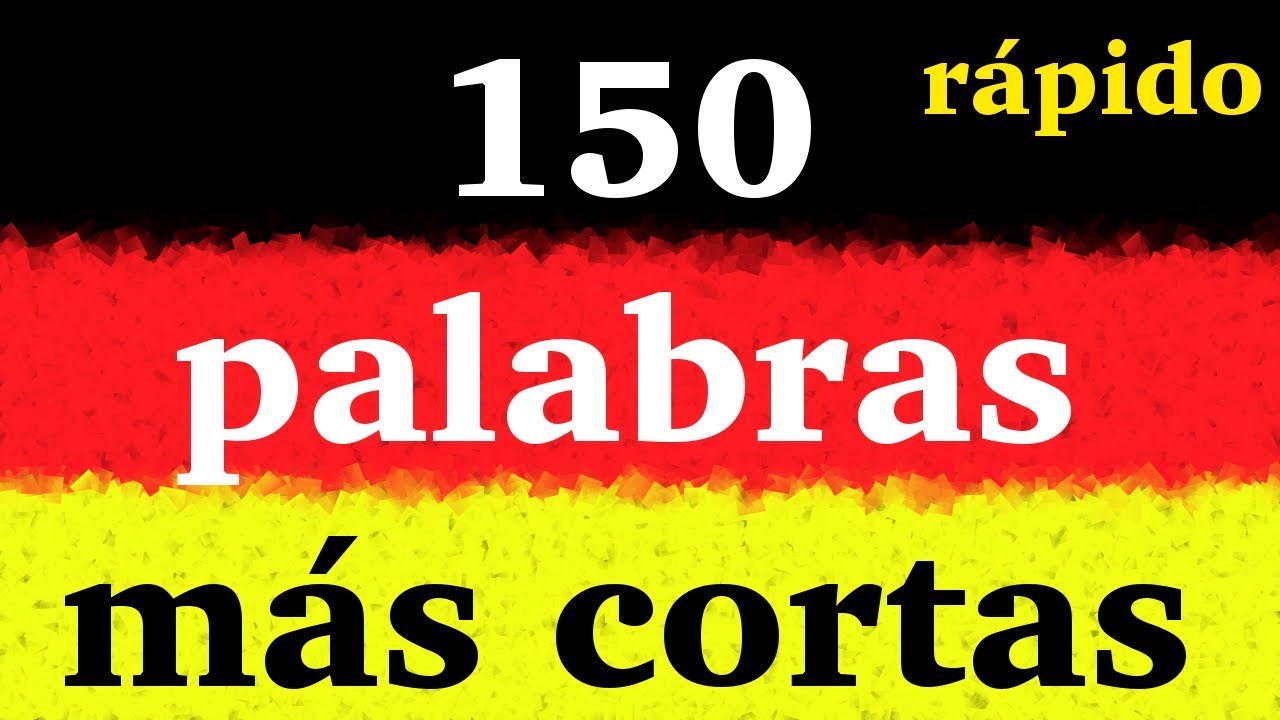 Aprende alemán: Las 150 palabras más cortas en alemán (rápido)