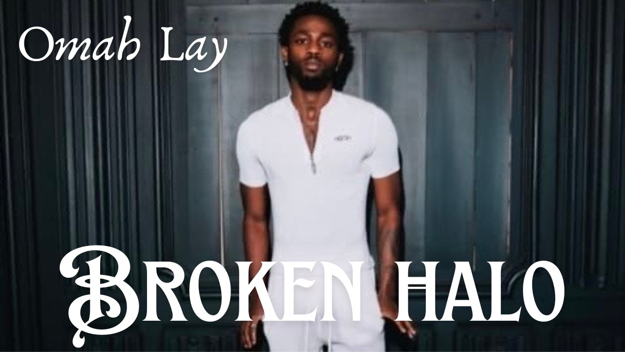 Omah Lay - Broken Halo (Official Lyrics Video)