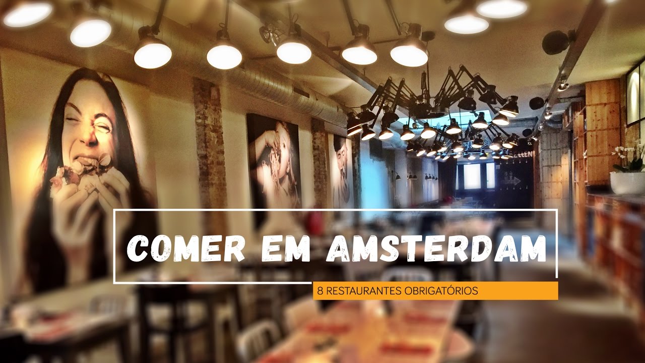 Onde comer em Amsterdam, 8 restaurantes obrigatórios