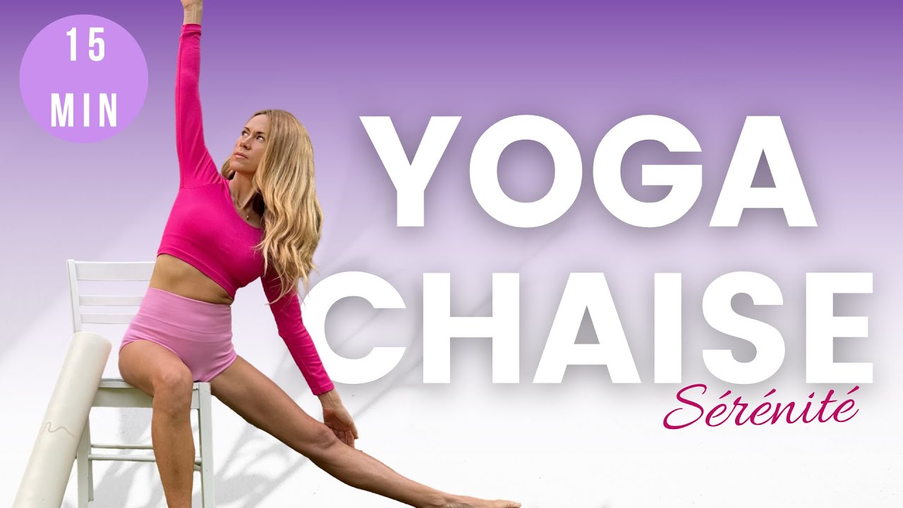15 Min I Yoga sur Chaise Débutant ou Senior 