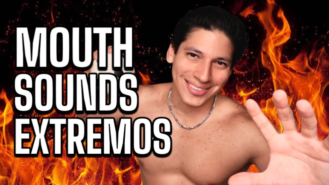 ASMR MOUTH SOUNDS EXTREMOS 🔥