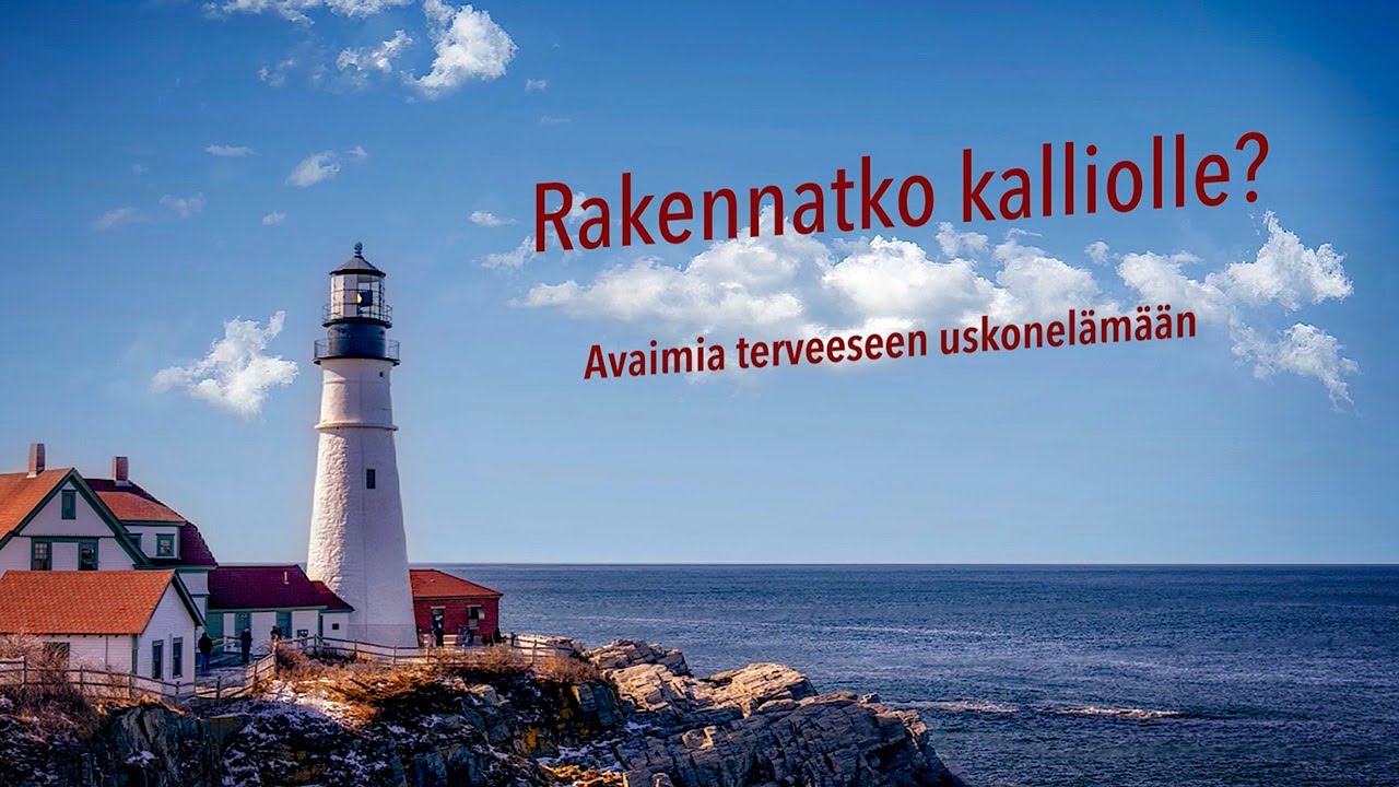 Rakennatko kalliolle? - Jumalan voima