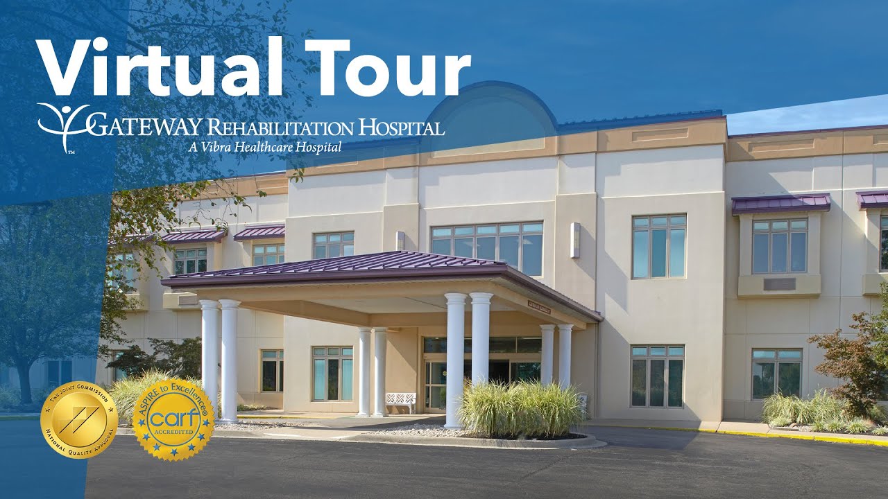 Virtual Tour of Gateway Rehabilitation Hospital