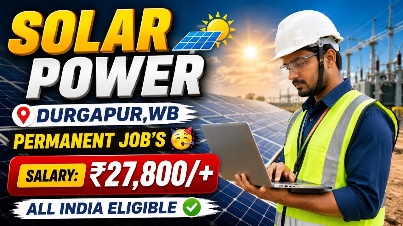 Solar Power Durgapur New Recruitment Out 😍 Permanent Job Vacancy | All India Job | Solar Plant Jobs