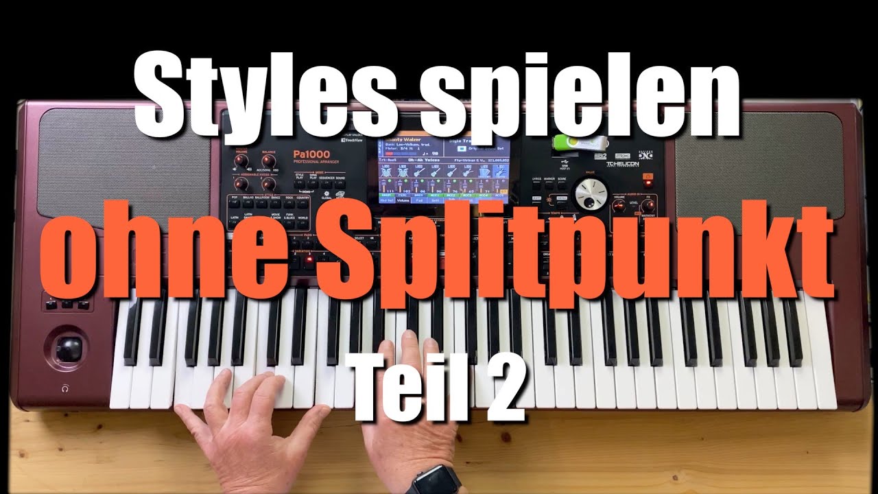 PA1000/4X - Styles spielen ohne Splitpunkt / Teil 2 - #171