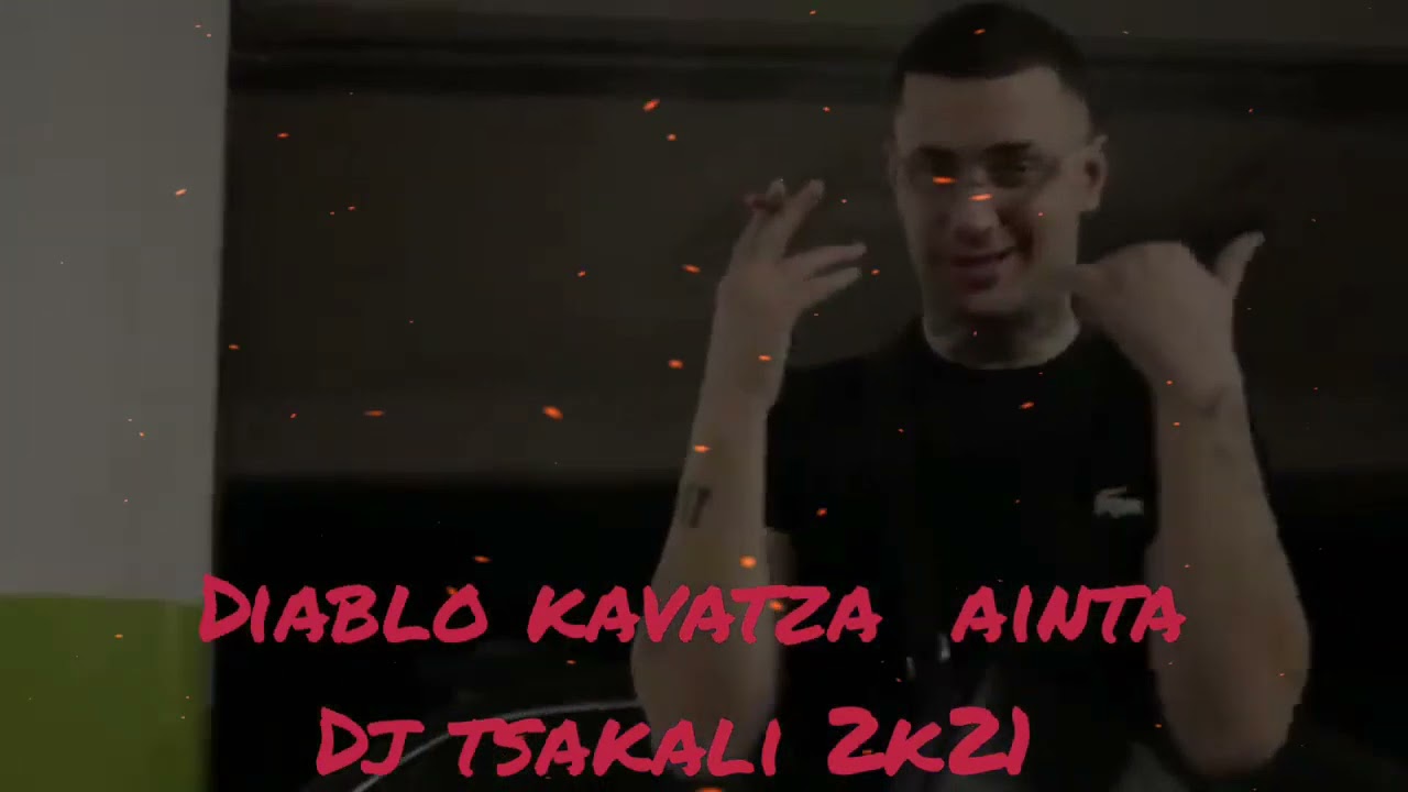 Diablo kavatza ainta 2k21 Dj tsakali