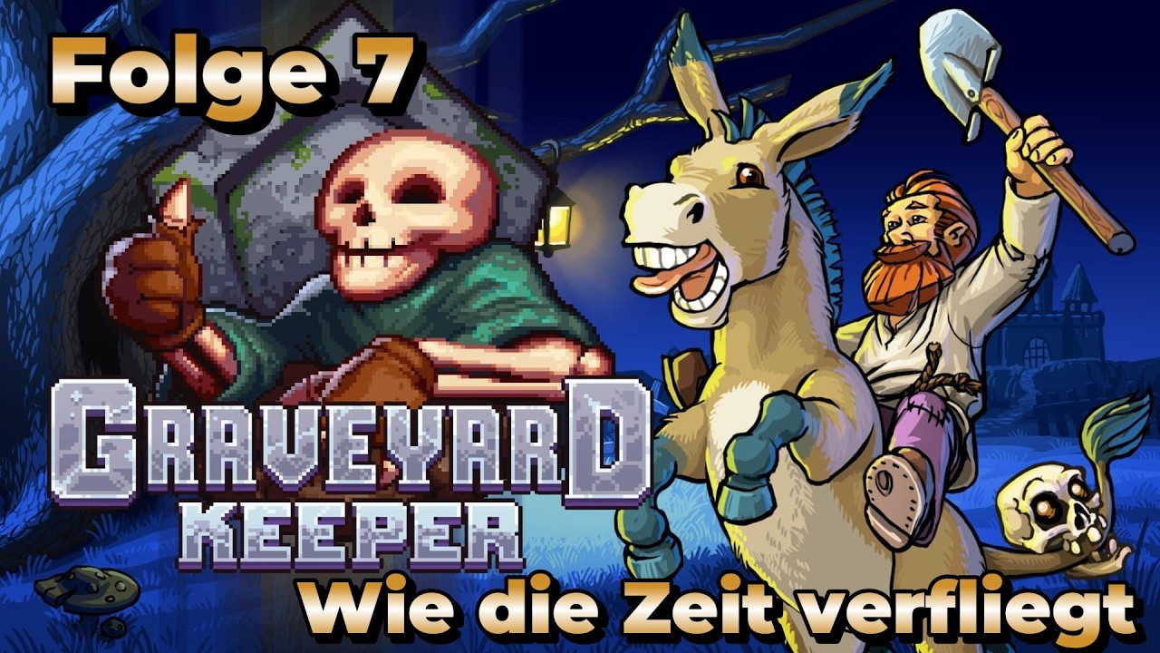 Graveyard Keeper Folge 7 Wie die Zeit verfliegt