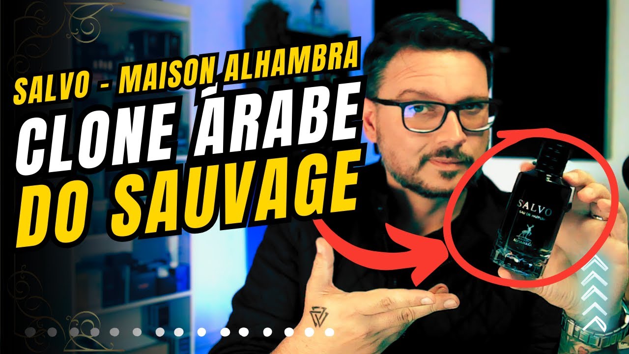 Perfume Árabe Que é Clone Do Dior Sauvage - Salvo - Maison Alhambra #perfume