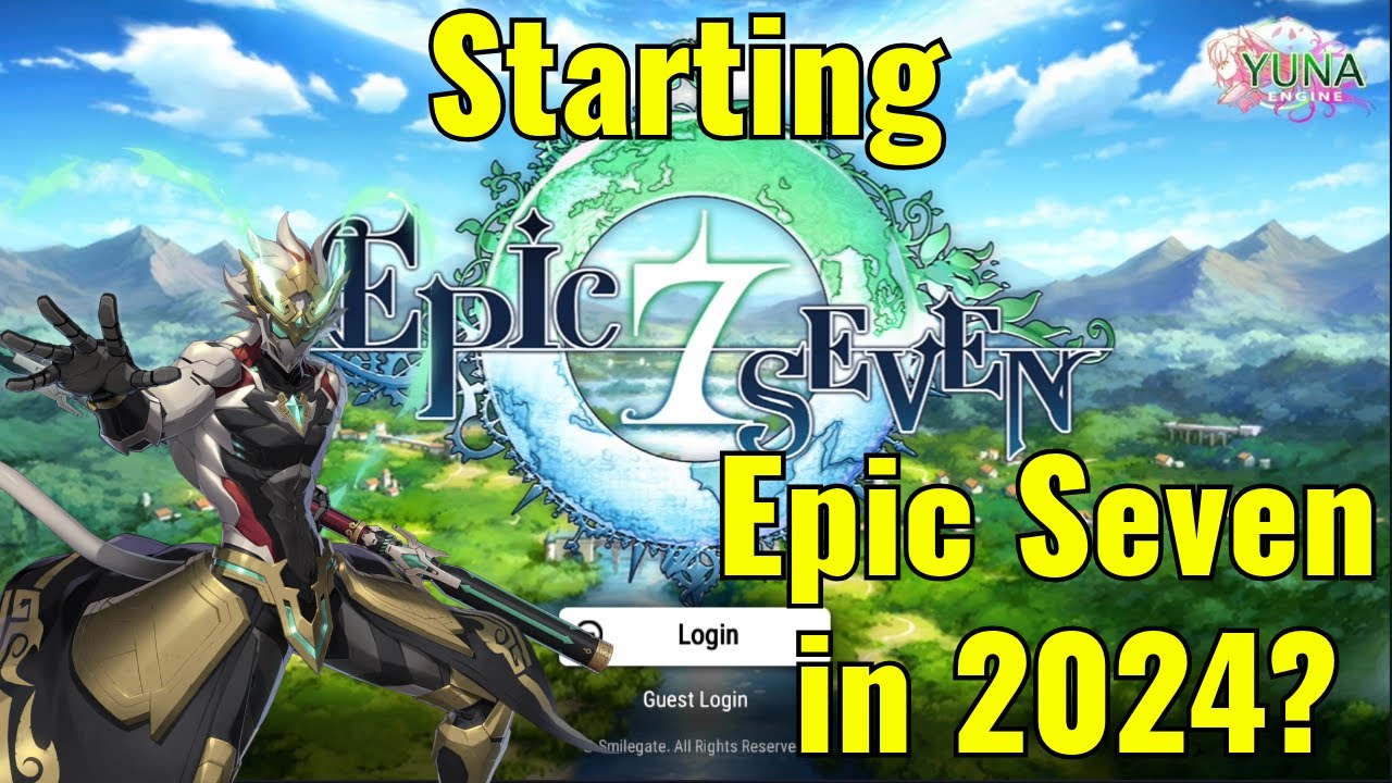 Epic Seven - 2024 Updated New Player Guide Part 0 - Is Epic Seven Worth Starting in 2024