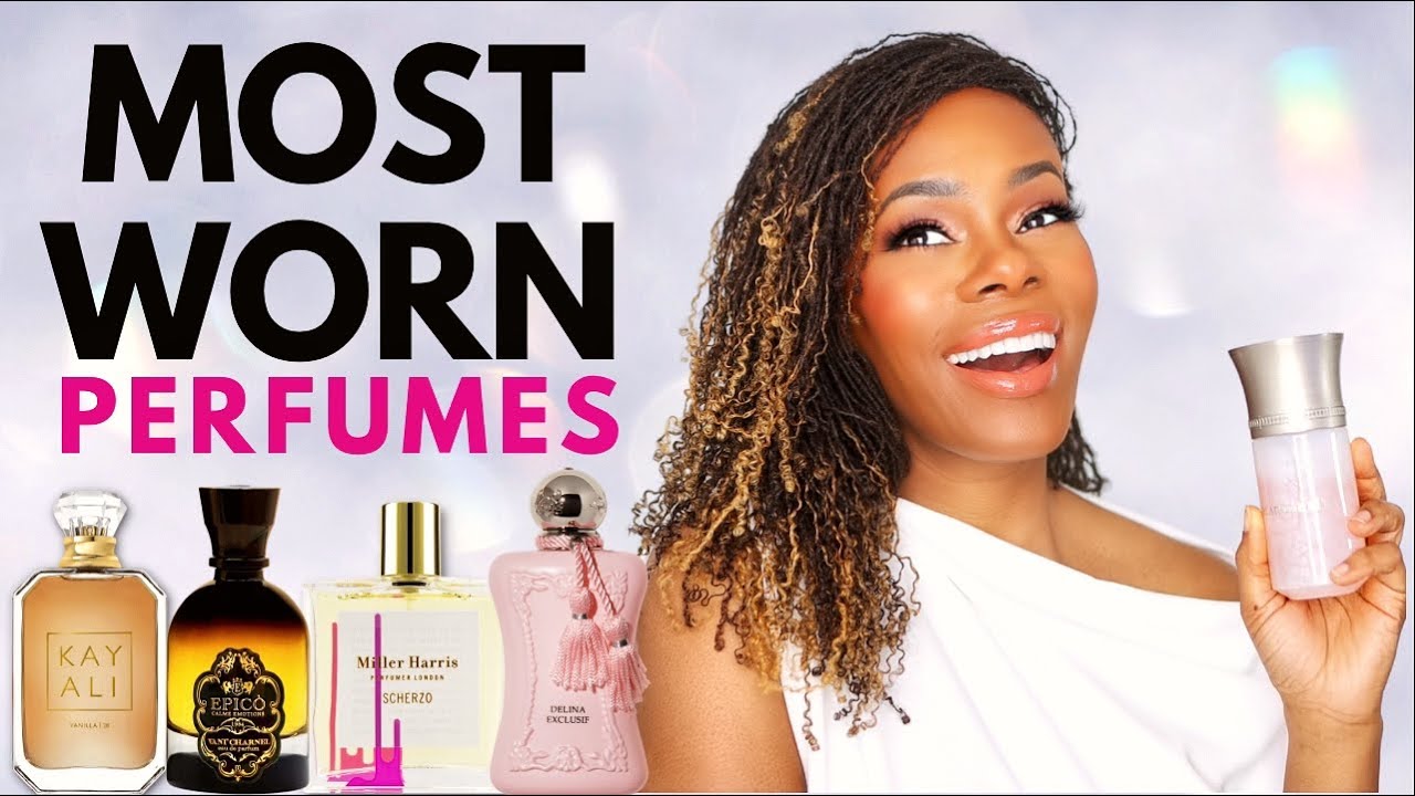 MY MOST WORN PERFUMES | BEST PERFUMES FOR WOMEN 2023