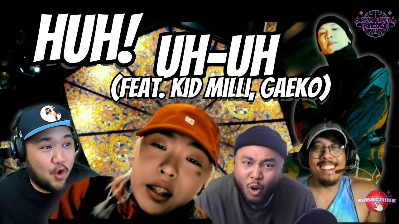 these dudes really ate that track! - HUH - 'uh-uh (Feat. Kid Milli, Gaeko)' M/V - REACTION